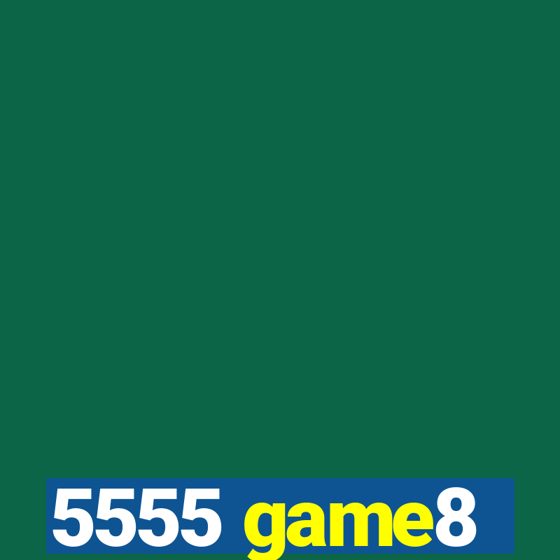 5555 game8